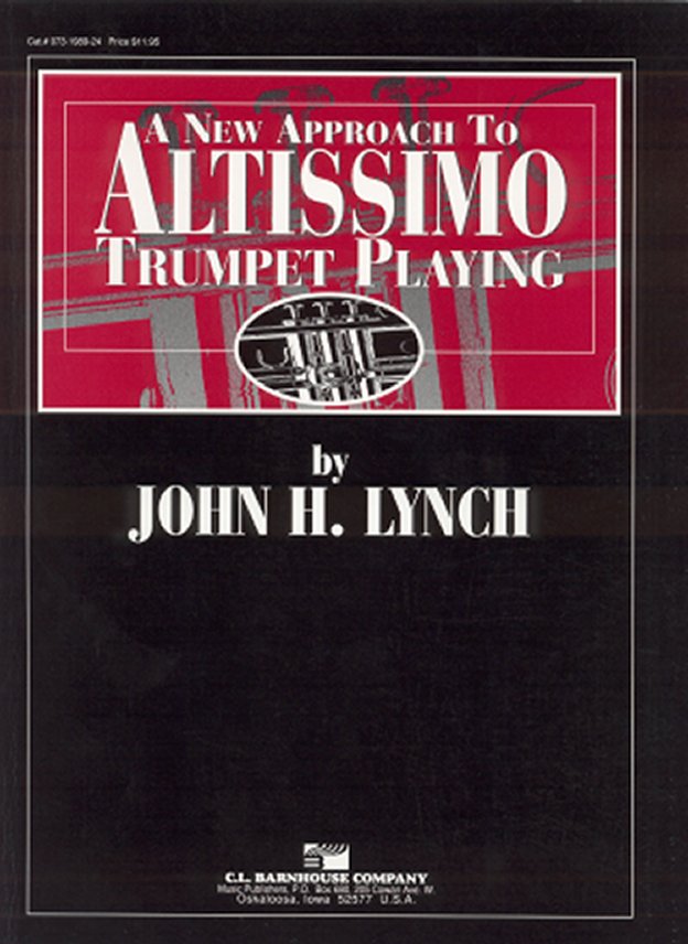 A New Approach to Altissimo Trumpet Playing, by John Lynch